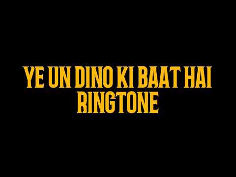 Must Have | Ye Un Dino ki Baat Hai Ringtone | U will Love it