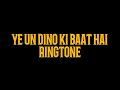 Must Have Ye Un Dino Ki Baat Hai Ringtone U Will Love It