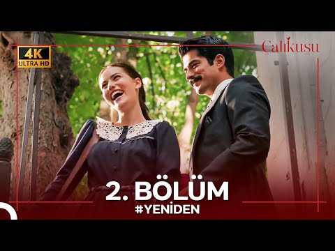 Çalıkuşu 2. Bölüm #YENİDEN (4K)