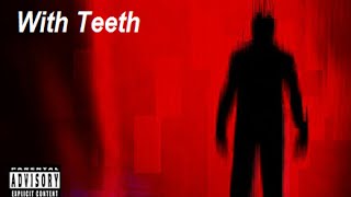 With Teeth - Nine Inch Nails [BYIT]