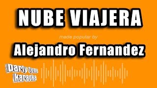 Alejandro Fernandez - Nube Viajera (Versión Karaoke)
