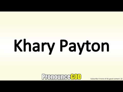 How To Pronounce Khary Payton