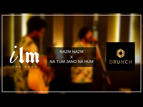 D Johar NAZM NAZM X NA TUM JANO NA HUM - ILM THE BAND | DRUNCH | JAIPUR | LIVE 2019