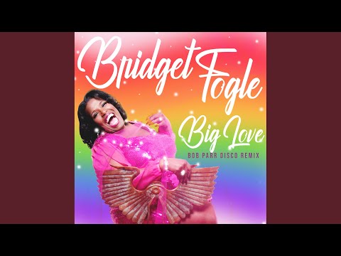 Big Love (Bob Parr Remix - Full Version)