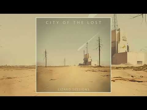 City of the Lost - Lizard Sessions (2023) Full Album