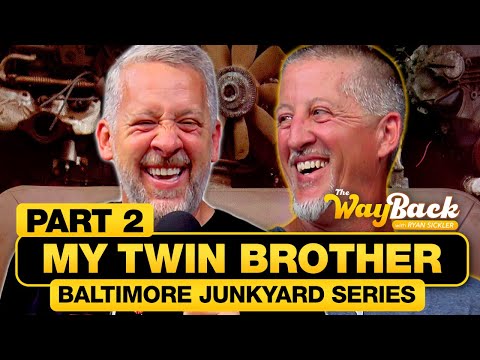My Twin Brother Derek PART 2 | The Wayback w/Ryan Sickler – Baltimore Junkyard Series #109 Full Ep.