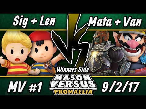 Mason Versus: Promaelia - Dubs Winner's Side - Len + Sig vs Matadoor + Van