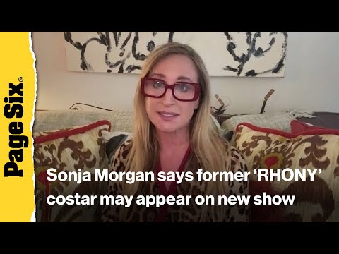 Sonja Morgan is optimistic one 'RHONY' alum will appear on new show | Virtual Reali-Tea