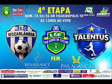 LIGA GOIÁS 2026 - MOZARLÂNDIA EC X TALENTOS FC -  FEMININO