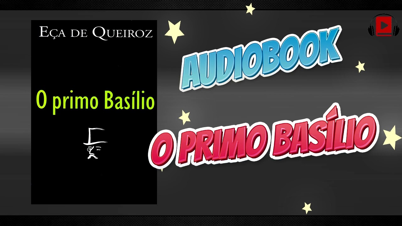 O Primo Basílio - Capítulo 7 - Eça de Queiroz - (AUDIOBOOK em Português)