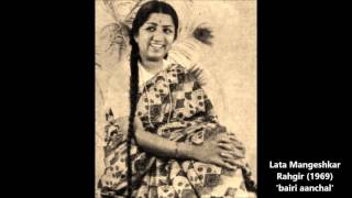 Lata Mangeshkar - Rahgir (1969) - 'bairi aanchar' - YouTube