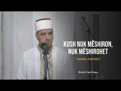 Shpjegimi i Edebul Mufred | 23. Kush nuk mëshiron, nuk mëshirohet - Enis Rama