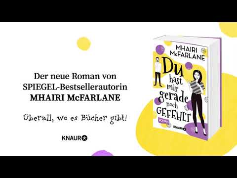 Mhairi McFarlane: Du hast mir gerade noch gefehlt | Buchtrailer