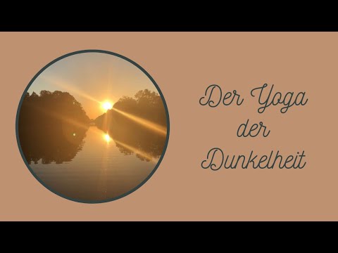 Der Yoga der Dunkelheit Tantra Yoga - Vijnana Bhairava Tantra (Anusara®Yoga Elements Klasse)