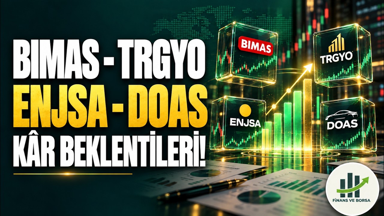 4 Şirketin Bilanço Beklentisi Analizi (BIMAS - TRGYO - ENJSA - DOAS)