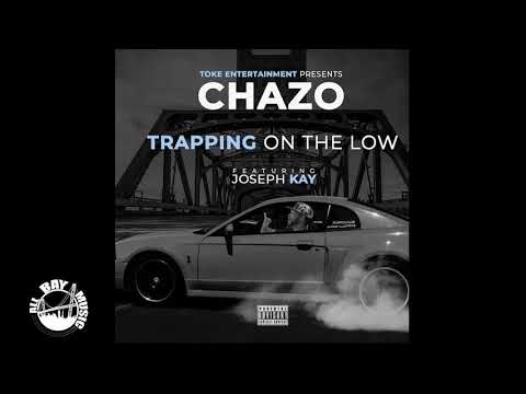 Chazo - Trapping on The Low ft Joseph Kay (Audio MP3)