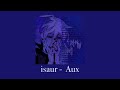 isaur - Aux [speed up]