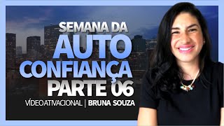 Como Elevar Sua Auto Confiana Atravs do Auto Cuidado | SEMANA DA AUTOCONFIANA | Bruna Souza