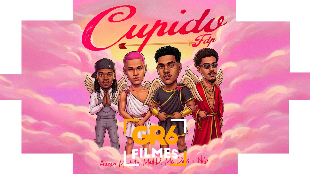 CUPIDO FDP - Aaron Modesto, MC Davi, Nilo e DJ Matt D (GR6 Explode)