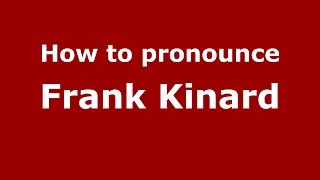 How to pronounce Frank Kinard