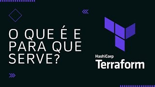 O que é e para o que serve o Terraform?