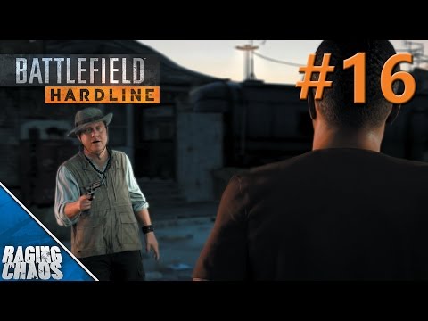 Battlefield Hardline - Episode 16 - Sovereign Lands 1/2