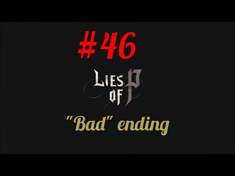 "Good Boy (Pre-Finale)" - 46 - Lies of P The Low Quality Blind Run