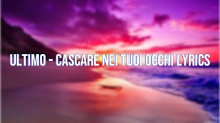 Ultimo cascare nei tuoi occhi lyrics
