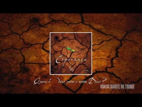 Quem é deus Como o Nosso Deus? - Diante do Trono 07 (CD Esperança)