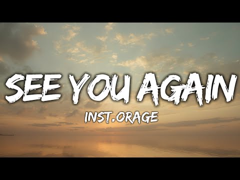 inst.orage - See You Again (Lyrics)