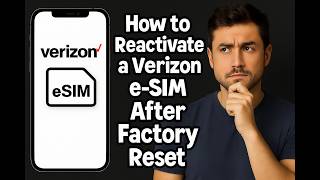 How to Reactivate a Verizon e-SIM After Factory Reset | Full Step-by-Step Guide