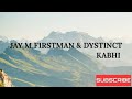 JAY M FIRSTMAN DYSTINCT KABHI