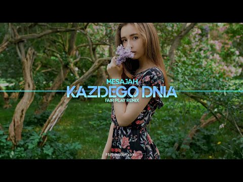 Mesajah - Każdego dnia (FAIR PLAY REMIX)