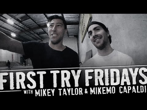 Mike Mo Capaldi - First Try Friday with Mikey Taylor