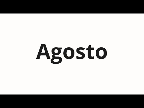 How to pronounce Agosto