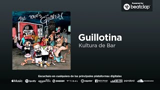 KULTURA DE BAR - Guillotina