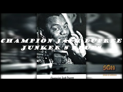 Champion Jack Dupree  ~ "Junker's Blues' with lyrics