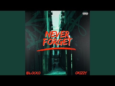 Never Forget (feat. Okizzy)