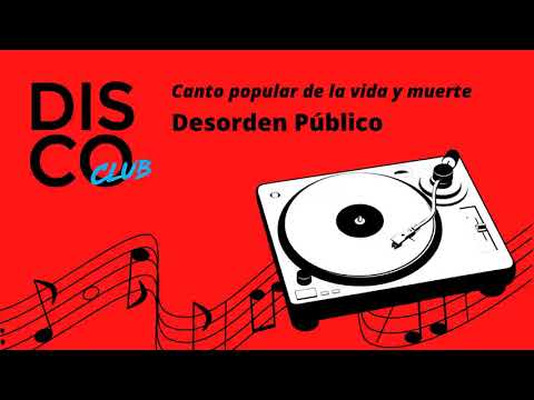 Salud por Canto popular de la vida y muerte, joya de Desorden Público