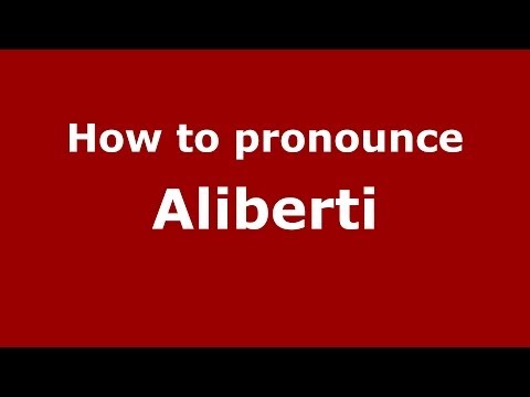 How to pronounce Aliberti (Italian/Italy) - PronounceNames.com