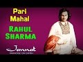Pari Mahal | Rahul Sharma (Album: Jannat- Paradise on Earth)