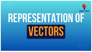 A-Level Mathematics | Pure | Vectors | V1.2 | Representation of Vectors
