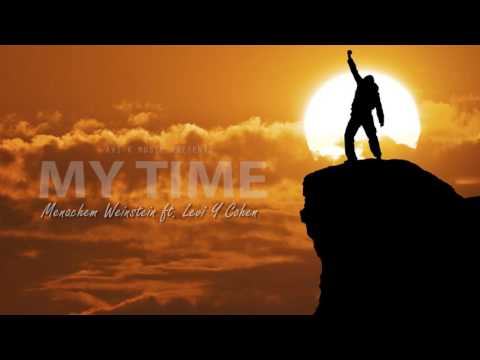 Menachem Weinstein - My Time Feat. Levi Y Cohen