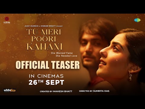 Tu Meri Poori Kahani Official Teaser|Mahesh Bhatt|Vikram B|Suhrita|Hirranya|Arhaan|Releasing 26 Sept — Tu Meri Poori Kahani