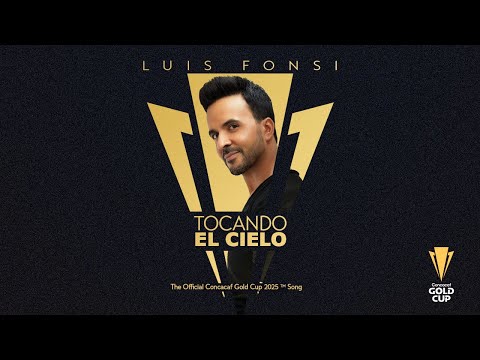 Tocando el Cielo | Luis Fonsi | Canción Oficial de la Copa Oro 2025