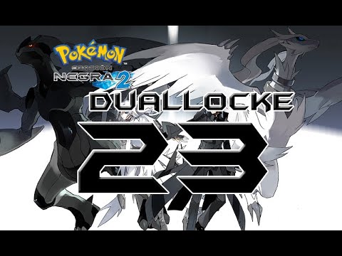 Pokémon Negro 2 Duallocke Ep.23 - Tengo tres pedazo de titanes en mi equipo