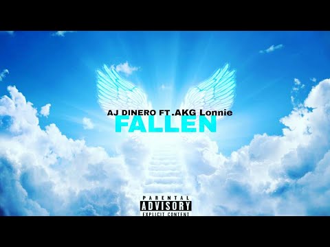 AJ DINERO Fallen ft (AKG Lonnie) Prod.