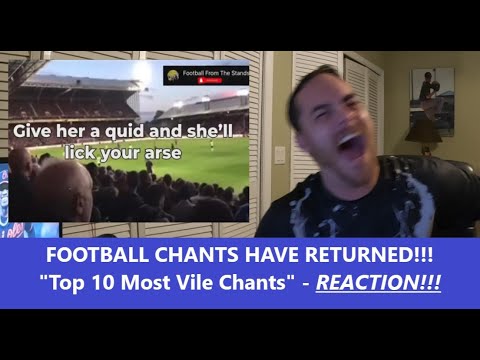 American Reacts | TOP 10 MOST VILE FOOTBALL CHANTS | Reaction