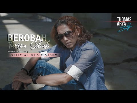 Thomas Arya - BerobahTanpa Sebab ( Official Music Video )