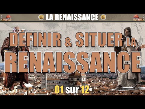 La Renaissance - 01 Définir et situer la Renaissance